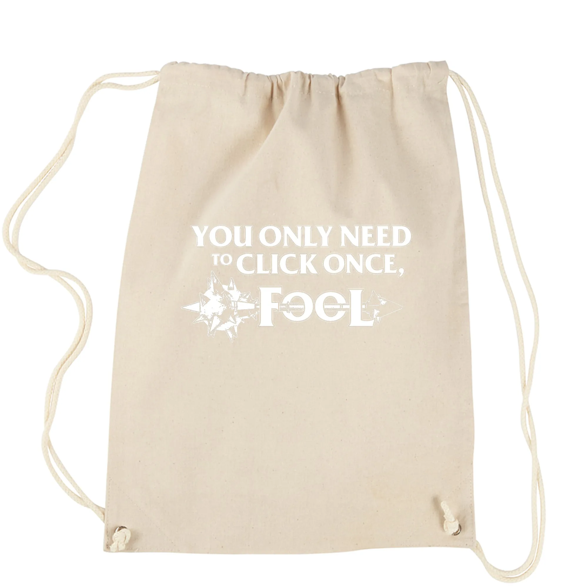 Only Click Once Fool League Champion Mord Quote Drawstring Backpack