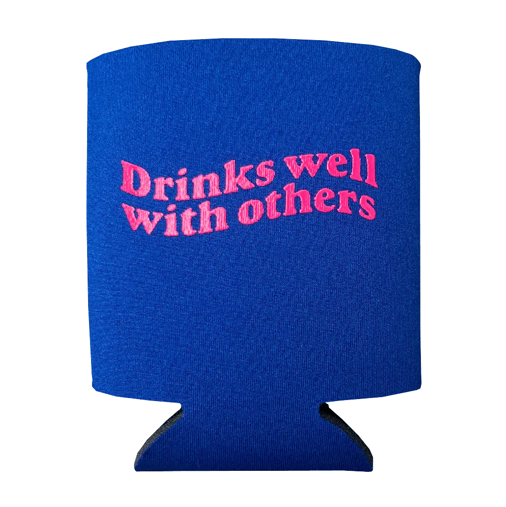 "Drinks Well With Others" Coozie